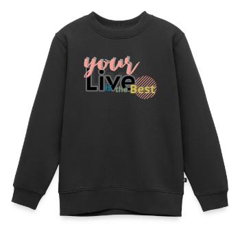 your Live is the Best - Kinder Premium Organic Sweatshirt - Schwarz - Vorne - AI Model Kid Female (0cm)