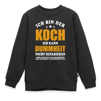 Ich bin Koch, ich kann Dummheit nicht reparieren - Kinder Premium Organic Sweatshirt - Schwarz - Vorne - AI Model Kid Female (0cm)