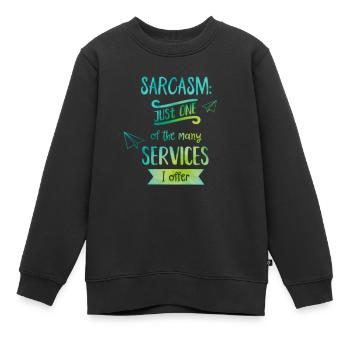 Sarcasm at your service! - Kinder Premium Organic Sweatshirt - Schwarz - Vorne - AI Model Kid Female (0cm)
