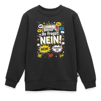 Bevor du fragst: Nein! Statement - Kinder Premium Organic Sweatshirt - Schwarz - Vorne - AI Model Kid Female (0cm)