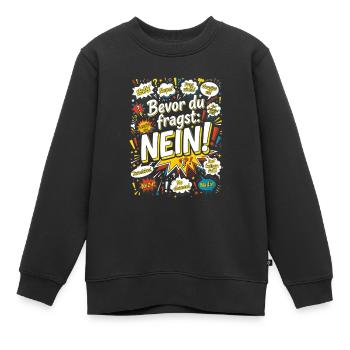 Bevor du fragst: Nein! Retro Comic - Kinder Premium Organic Sweatshirt - Schwarz - Vorne - AI Model Kid Female (0cm)