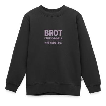 Brot kann schimmeln - Kinder Premium Organic Sweatshirt - Schwarz - Vorne - AI Model Kid Female (0cm)