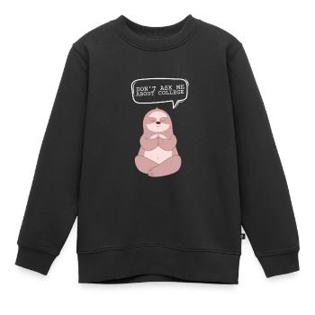 Don't ask me about college - Kinder Premium Organic Sweatshirt - Schwarz - Vorne - AI Model Kid Female (0cm)