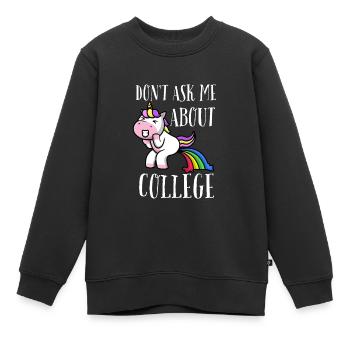 Don't ask me about college - Kinder Premium Organic Sweatshirt - Schwarz - Vorne - AI Model Kid Female (0cm)
