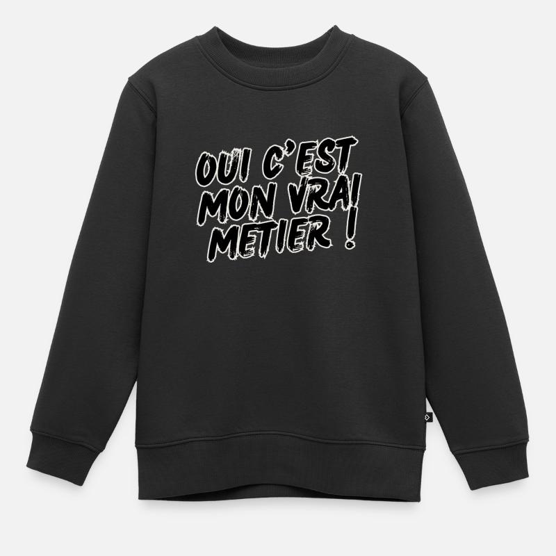 Oui c'est mon vrai métier ! - Sweat Premium enfant bio - noir
