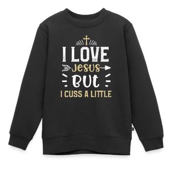 I Love Jesus But I Cuss A Little - Kinder Premium Organic Sweatshirt - Schwarz - Vorne - AI Model Kid Female (0cm)