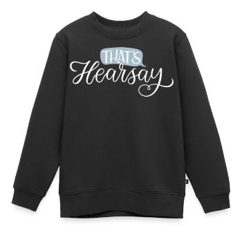 That's Hearsay White Lettering - Kinder Premium Organic Sweatshirt - Schwarz - Vorne - AI Model Kid Female (0cm)