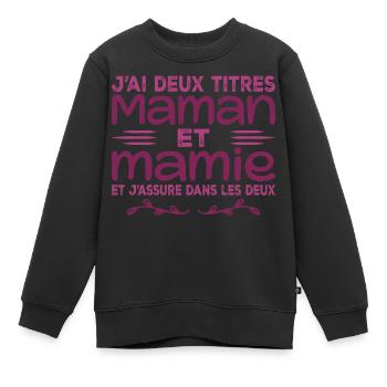 J’ai Deux Titres Maman Et Mamie | Fête des Mères - Sweat Premium enfant bio - noir - Devant - AI Model Kid Female (0cm)