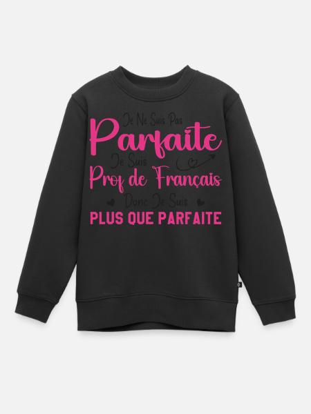 Femme Humour Professeur de Français - Sweat Premium enfant bio - noir