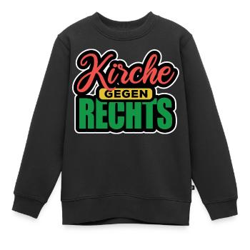 Kirche Gegen Rechts - Gegen Rechts, gegen Hetze - Kinder Premium Organic Sweatshirt - Schwarz - Vorne - AI Model Kid Female (0cm)