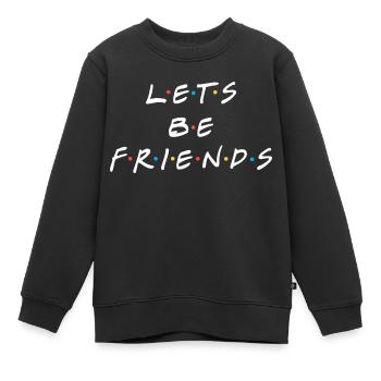 Freunde Zitat - Kinder Premium Organic Sweatshirt - Schwarz - Vorne - AI Model Kid Female (0cm)