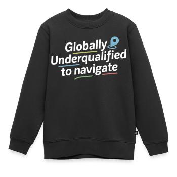 Global unterqualifizierte Navigation GIS Humor - Kinder Premium Organic Sweatshirt - Schwarz - Vorne - AI Model Kid Female (0cm)