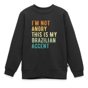 Ich Bin Nicht Böse, Mein Brasilianischer Akzent - Kinder Premium Organic Sweatshirt - Schwarz - Vorne - AI Model Kid Female (0cm)