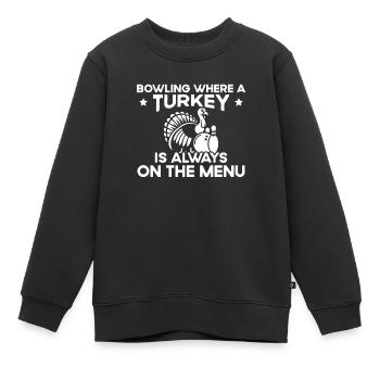 La dinde est toujours au menu - Bowling - Sweat Premium enfant bio - noir - Devant - AI Model Kid Female (0cm)