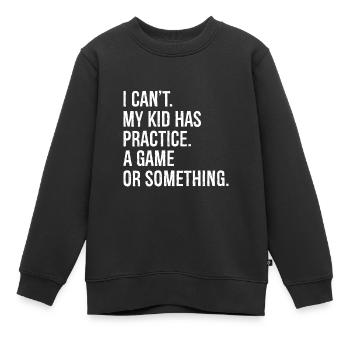 Je ne peux pas mon enfant a pratiqué un match - Sweat Premium enfant bio - noir - Devant - AI Model Kid Female (0cm)