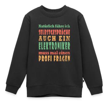 Elektroniker Selbstgespräche Beratung Kompetente - Kinder Premium Organic Sweatshirt - Schwarz - Vorne - AI Model Kid Female (0cm)
