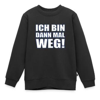 Ich bin dann mal weg - Kinder Premium Organic Sweatshirt - Schwarz - Vorne - AI Model Kid Female (0cm)