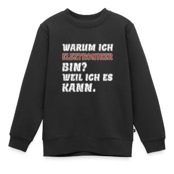 Elektriker Weil ich es kann Elektroniker - Kinder Premium Organic Sweatshirt - Schwarz - Vorne - AI Model Kid Female (0cm)