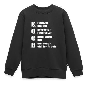 Koch Köche Kochen Koch Humor Koch Spruch - Kinder Premium Organic Sweatshirt - Schwarz - Vorne - AI Model Kid Female (0cm)