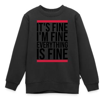 everything is fine quote - Kids Premium Organic Sweatshirt - black - Front - AI Model Kid Female (0cm)