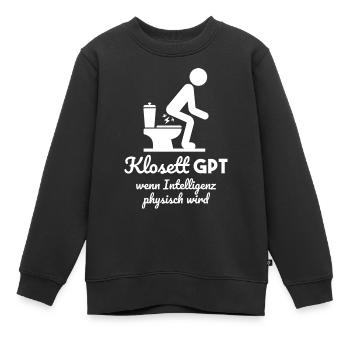 Klo GPT Spruch Geschenk - Kinder Premium Organic Sweatshirt - Schwarz - Vorne - AI Model Kid Female (0cm)