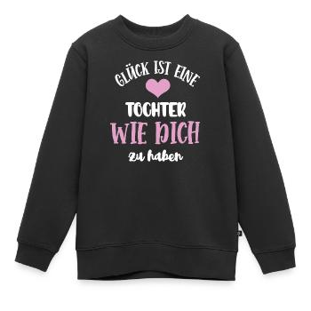 Tochter Du Bist Mein Glück Töchter Stieftochter - Kinder Premium Organic Sweatshirt - Schwarz - Vorne - AI Model Kid Female (0cm)