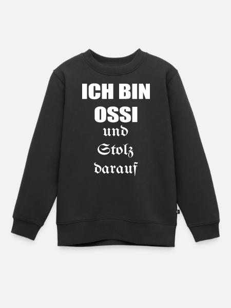 ich bin Ossi und Stolz darauf - Kinder Premium Organic Sweatshirt - Schwarz