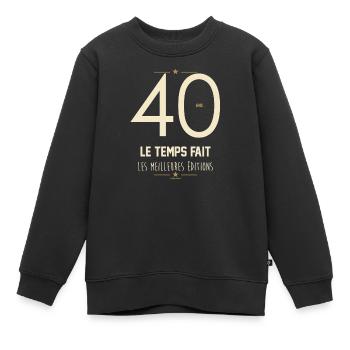 40 Ans Le Temps Fait Les Meilleures Éditions - Sweat Premium enfant bio - noir - Devant - AI Model Kid Female (0cm)