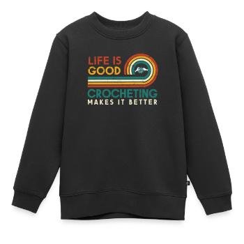 Das Leben Ist Gut Häkeln Macht Es Besser Für - Kinder Premium Organic Sweatshirt - Schwarz - Vorne - AI Model Kid Female (0cm)