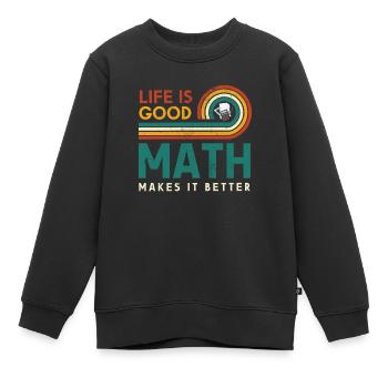 Das Leben Ist Eine Gute Mathematik Macht Es - Kinder Premium Organic Sweatshirt - Schwarz - Vorne - AI Model Kid Female (0cm)