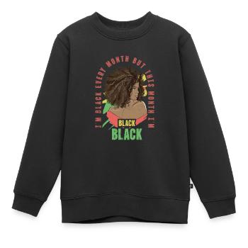 Je suis noir tous les mois, mais ce mois-ci, je suis - Sweat Premium enfant bio - noir - Devant - AI Model Kid Female (0cm)