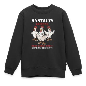 Anstaltsleitung, Huhn Küken hören auf mein - Kinder Premium Organic Sweatshirt - Schwarz - Vorne - AI Model Kid Female (0cm)