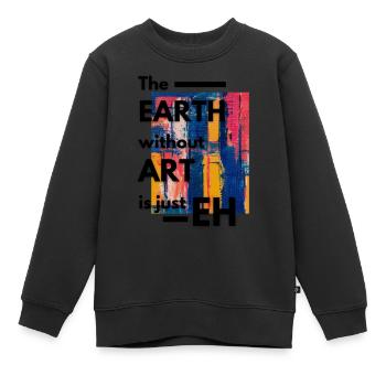 Earth Without Art Is Just Eh Art Art Teacher - Kids Premium Organic Sweatshirt - black - Front - AI Model Kid Female (0cm)