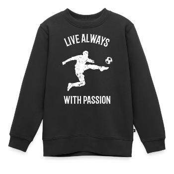 Live always with passion. - Kinder Premium Organic Sweatshirt - Schwarz - Vorne - AI Model Kid Female (0cm)