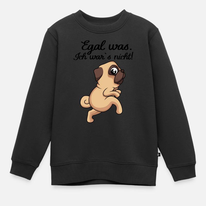 Egal was. Ich wars nicht mops lustiger Spruch Hund - Kinder Premium Organic Sweatshirt - Schwarz