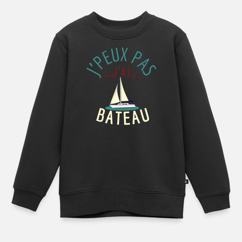 j'peux pas j'ai bateau - Sweat Premium enfant bio - noir