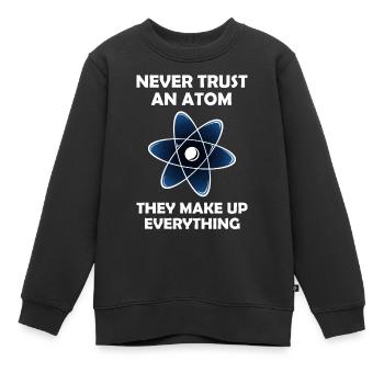Never Trust An Atom Graphic - Kids Premium Organic Sweatshirt - black - Front - AI Model Kid Female (0cm)