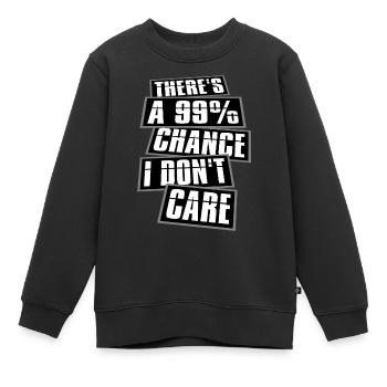 Es gibt eine 99-prozentige Chance, dass es mir egal ist, lustig - Kinder Premium Organic Sweatshirt - Schwarz - Vorne - AI Model Kid Female (0cm)