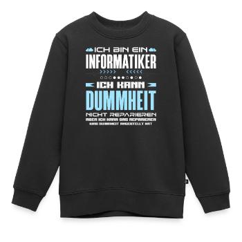 Informatiker Dummheit Reparieren - Kinder Premium Organic Sweatshirt - Schwarz - Vorne - AI Model Kid Female (0cm)