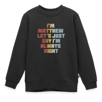 Vorname Matthew Geburtsname Geschenk - Kinder Premium Organic Sweatshirt - Schwarz - Vorne - AI Model Kid Female (0cm)