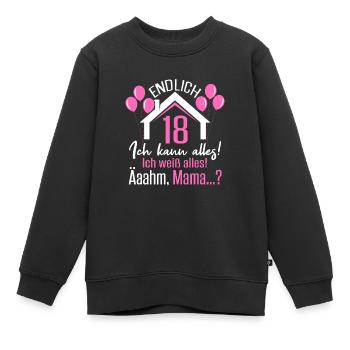 Endlich 18 Ich Kann Alles Ich Weiß Alles - Kinder Premium Organic Sweatshirt - Schwarz - Vorne - AI Model Kid Female (0cm)
