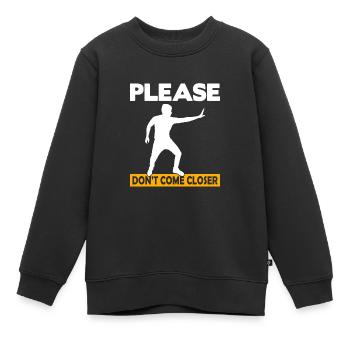 Please Don't come Closer - Kinder Premium Organic Sweatshirt - Schwarz - Vorne - AI Model Kid Female (0cm)