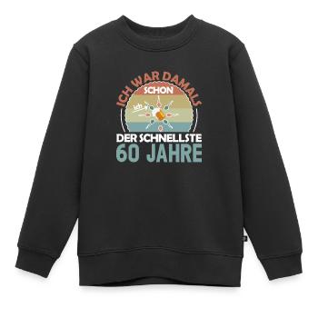 Ich war damals schon der Schnellste 60. Geburtstag - Kinder Premium Organic Sweatshirt - Schwarz - Vorne - AI Model Kid Female (0cm)