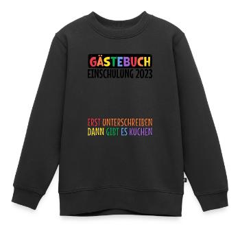 Gästebuch Einschulung Erst Unterschreiben Kuchen - Kinder Premium Organic Sweatshirt - Schwarz - Vorne - AI Model Kid Female (0cm)