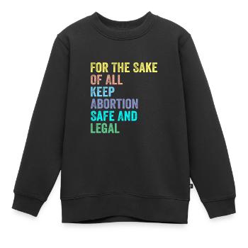 Zum Wohle Aller: Abtreibung Sicher Und Legal - Kinder Premium Organic Sweatshirt - Schwarz - Vorne - AI Model Kid Female (0cm)