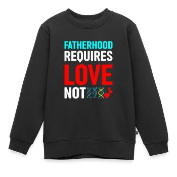 La paternité exige de l’amour, pas de la génétique - Sweat Premium enfant bio - noir - Devant - AI Model Kid Female (0cm)