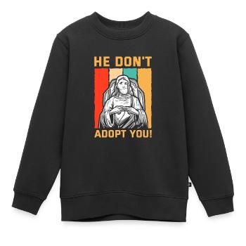 Il ne vous adopte pas, il vous donne juste de l’espoir - Sweat Premium enfant bio - noir - Devant - AI Model Kid Female (0cm)
