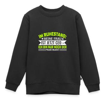 Frau ist Ceo Rentner Ruhestand - Kinder Premium Organic Sweatshirt - Schwarz - Vorne - AI Model Kid Female (0cm)