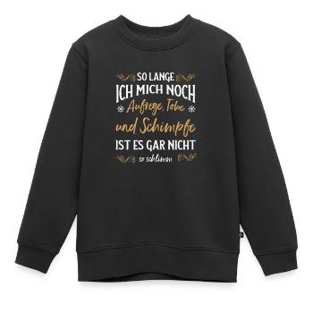 Solange ich tobe und schimpfe lebe ich noch - Kinder Premium Organic Sweatshirt - Schwarz - Vorne - AI Model Kid Female (0cm)