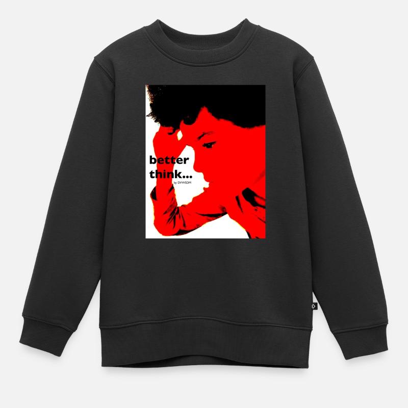 "Better Think" by DVWSDM - Kids Premium Organic Sweatshirt - black